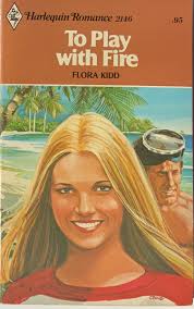 To Play with Fire by Flora Kidd Harlequin Romance