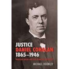 Justice Daniel Cohalan 1865-1946: American Patriot and Irish-American  Nationalist (Hardcover)