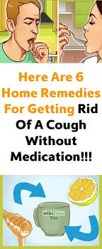 Here Are 6 Home Remedies For Getting Rid Of A Cough Without Medication Natural Cough Remedies Home Remedies Sagging Skin Remedies