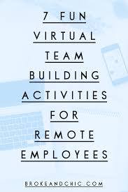 There are some popular games that are available online or can be adapted to be played virtually, such as 7 Fun Virtual Team Building Activities For Remote Employees Work Team Building Activities Team Building Activities Work Team Building
