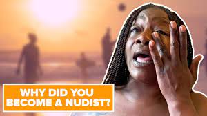 Being A Nudist Changed My Life - YouTube