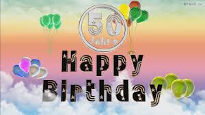 Happy Birthday 50 Jahre Geburtstag Video 50 Jahre Happy Birthday To You Geburtstag Bilder 50 Jahre Geburtstag Videos Zum Geburtstag