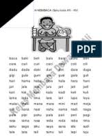 Baju,biru,buku,baca, baru,bahu,batu, bola,buta,bapa,ciku,cuti,cuka, dadu, dagu,dahi,dada,daki,duku,duri,feri,gigi,guni,gula,guru,gila,hati. Suku Kata Kvkv