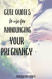 50 clever ways to announce a pregnancy catholic sistas. Cute And Funny Pregnancy Announcement Quotes And Sayings