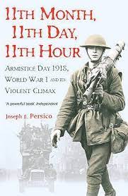 Then to view the collection, housed and expertly displayed in what would have been the entrance hall of the old building in the poets' day. Eleventh Month Eleventh Day Eleventh Hour Armistice Day 1918 By Joseph E Persico