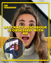 My Crazy Neighbour Is Obsessed With Me