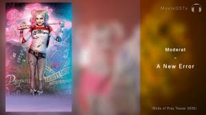 Birds Of Prey Trailer Song Name Birds Of Prey Soundtrack Moderat A New Error Youtube