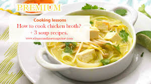 How To Make Chicken Broth And 3 Soup Recipes In 2020 Make Chicken Broth How To Cook Chicken Soup Recipes