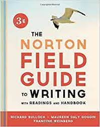 The fourth edition includes new chapters on summarizing and responding, on developing academic habits of mind, and on writing literary analysis. The Norton Field Guide To Writing With Readings And Handbook Third Edition 9780393919592 Bullock Richard Goggin Maureen Daly Weinberg Francine Books Amazon Com