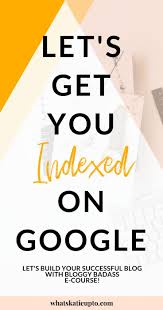 Let S Get You Indexed On Google My Friend In My New Blogger Online Course I Show You Exactly How You Can Use Google To Incre Blogging Courses Seo For Beginners