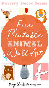 Nursery Decor Series 57 Free Printable Animal Wall Art Pieces Art Wall Kids Printable Nursery Art Nursery Wall Art