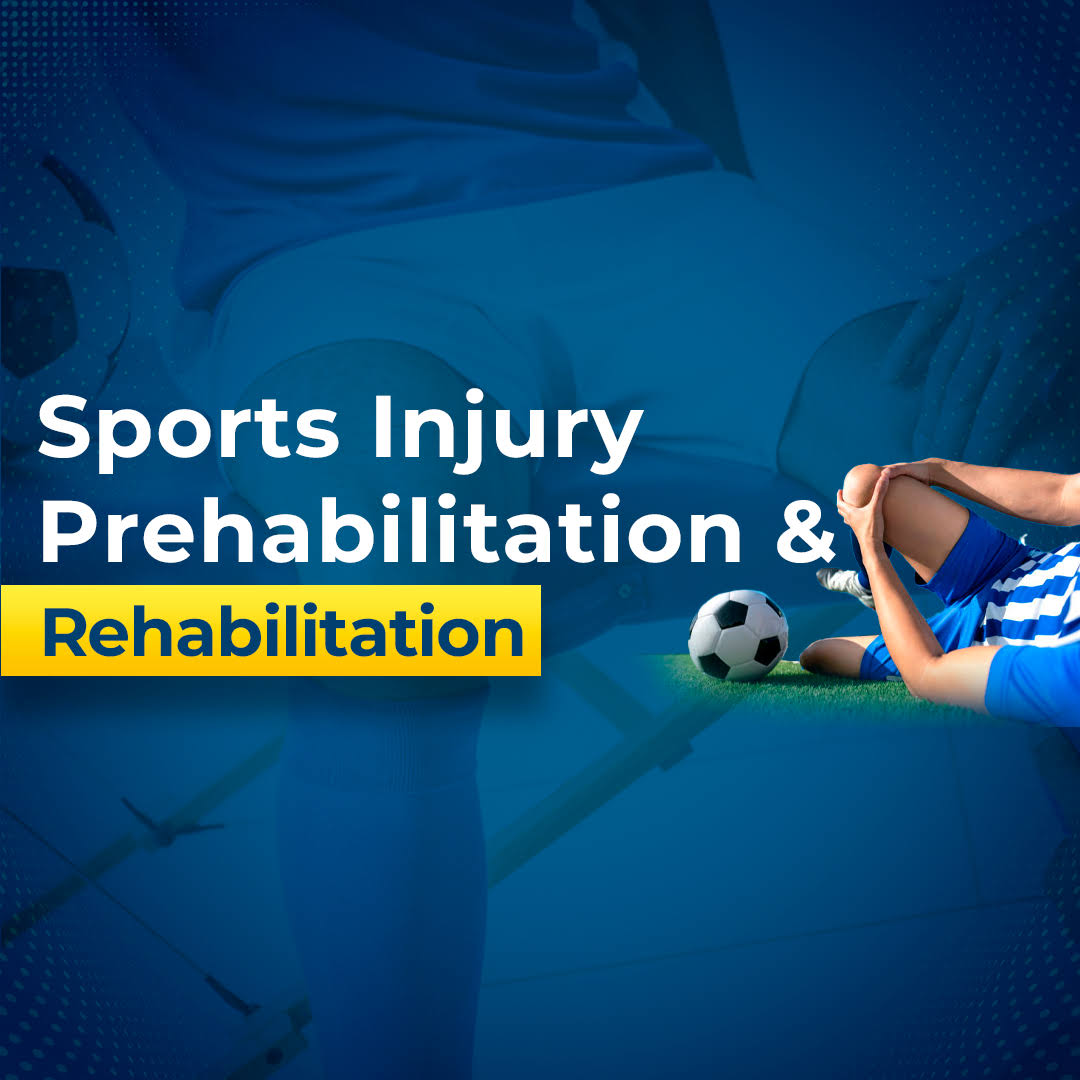 Sports injury prehabilitation and Rehabilitation
