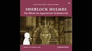 Sherlock Holmes Die Neuen Romane 3 Das Ratsel Der Agyptischen Grabkammer Komplettes Horbuch Youtube