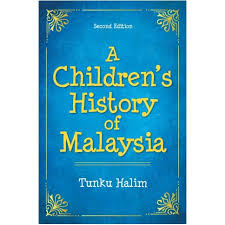 In the early 20th century while the economy was booming many chinese people came to live and work in malaysia. A Children S History Of Malaysia Second Edition By Tunku Halim 9789674155209 Shopee Malaysia