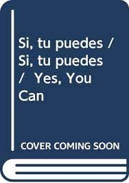 Howdoyousay.net provides translations, pronunciation and other vocabulary help for words and phrases in some of the most popular languages of the world. Si Tu Puedes Si Tu Puedes Yes You Can Spanish Edition Dietz Janis Ph D 9789683813664 Amazon Com Books