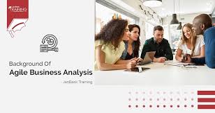 Understand The Background Of Agile Business Analysis Ba In Agile Role Responsibility In 2020 Business Analysis Business Analyst Business