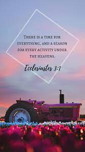 There Is A Time For Everything Ecclesiastes 3 1 Bible Verse Scripture Seasons Change Bible Quotes Wallpaper Inspirational Bible Quotes Biblical Verses
