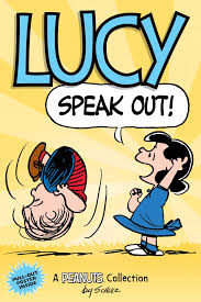 Check spelling or type a new query. Lucy Speak Out A Peanuts Collection Volume 12 Peanuts Kids Schulz Charles M 0050837420403 Amazon Com Books