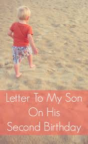 Happy Birthday 2 Year Old Boy Wishes Letter To My Son On His Second Birthday Pick Any Two Birthday Wishes For Son Letters To My Son 2nd Birthday Boys