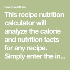 This Recipe Nutrition Calculator Will Analyze The Calorie And Nutrition Facts For Any Recipe Recipe Nutrition Calculator Nutrition Calculator Nutrition Facts