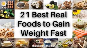 Maybe you would like to learn more about one of these? 21 Best Real Foods To Gain Weight Fast The Geriatric Dietitian