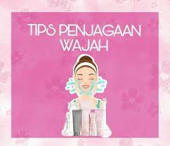 Sentiasalah berada di tempat yang sejuk dan selesa, cucilah muka 5 kali sehari dengan mengambil wuduk untuk solat, dan lapkan. Tips Penjagaan Wajah