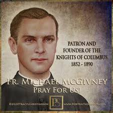 Blessed Michael McGivney, founder of the Knights of Columbus, was born in  Waterbury, Connecticut,