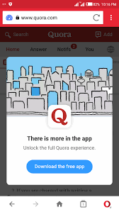 People come to quora to ask questions about any subject. Why Is Quora Requiring Mobile Users To Install An App In Order To Fully Interact With The Community Quora