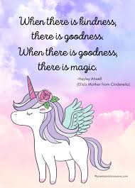 Where there is kindness, there is goodness, and where there is goodness, there is magic. 100 Beautiful Kindness Quotes To Teach Your Kids Poems And Occasions