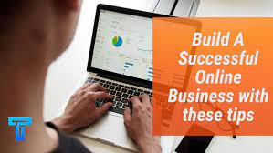 Build A Successful Online Business With These Tips