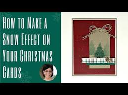 Today i'm going to show you how to make beautiful christmas cards at home using the upcoming holiday catalog most wonderful time product medley.i'm demonst. Christmas Card Snow Technique Youtube Christmas Cards Beautiful Christmas Cards Christmas Cards To Make