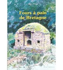Fours A Pain De Bretagne Patrimoine Bati Albert Poulain Yoran Embanner