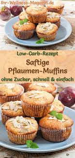 Saftige Low Carb Pflaumen Muffins Einfaches Rezept Ohne Zucker Low Carb Kuchen Rezepte Rezepte Low Carb Rezepte