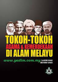 Maybe you would like to learn more about one of these? Tokoh Tokoh Agama Kemerdekaan Di Alam Melayu Yayasan Dakwah Islamiah Malaysia
