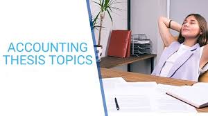 موضوع پایان نامه حسابداری (+100 موضوع جدید و کاربردی)