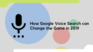 How Google Voice Search Can Change The Game In 2019 Matchbox Google Voice The Voice Writing