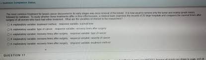 Finding a lump in your breast can be frightening — but although breast cancer is the most common cancer found in women, most breast lumps are not cancer. Solved Question Completion Status The Most Common Treatm Chegg Com