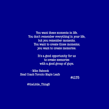 Mike Babcock Quotes Toronto Maple Leafs 2018 Stanley Cup Playoffs Tlt5 Kyle Mckenna Writer Br Toronto Maple Leafs Stanley Cup Playoffs Maple Leafs