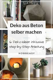 Deko Aus Beton Selber Machen 6 Ideen Inklusiver Einer Schritt Fur Schritt Anleitung Zum Nachmachen Massive Diy Deko Im Zeitlosen St Beton Deko Deko Diy Deko