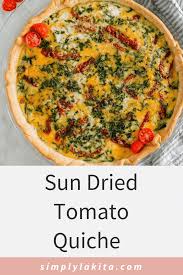 Sun Dried Tomato Quiche Spinach Quiche Recipes Tomato Quiche Tomato Recipes Healthy