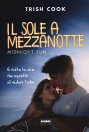 Acquista online il libro il sole a mezzanotte. Il Sole A Mezzanotte Midnight Sun Trish Cook Libro Mondadori Store