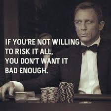 James Bond Motivation Bond Quotes James Bond Quote James Bond Quotes