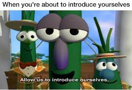 Maybe you would like to learn more about one of these? Allow Me To Introduce Myself Dankmemes
