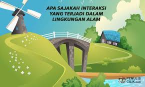 Interaksi manusia dengan lingkungannya yang sudah terjalin sejak ribuan tahun menghasilkan sejumlah bentuk strategi adaptasi. Soal Apa Sajakah Interaksi Yang Terjadi Dalam Lingkungan Alam Penulis Cilik