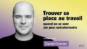 4 conseils de Daniel Grenier pour trouver sa place au travail quand