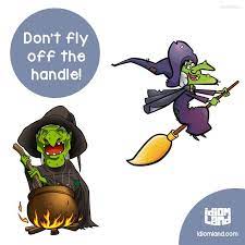 Idiom Of The Day Fly Off The Handle Meaning To Lose Self Control To Get Very Angry Idiom Idioms English Lea English Idioms Idioms Idioms And Phrases
