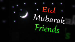 Eid wishes for friends & family. Eid Mubarak Friends Wishing You All A Very Happy Eid Youtube