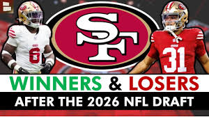 San Francisco 49ers Winners & Losers After The 2026 NFL Draft