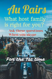 Au Pairs How Do You Choose The Right Family For You Au Pair This Or That Questions Au Pair Interview Questions