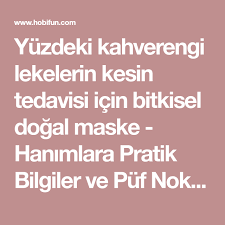 Yuzdeki Kahverengi Lekelerin Kesin Tedavisi Icin Bitkisel Dogal Maske Hanimlara Pratik Bilgiler Ve Puf Noktalari Saglikli Spor Aktiviteleri Maskeler Dogal